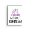 Bravo Housewives Greeting Cards-Home & Gifts-Nicole Marie Paperie-What Are You Doing Here Without Dorinda-Max & Riley