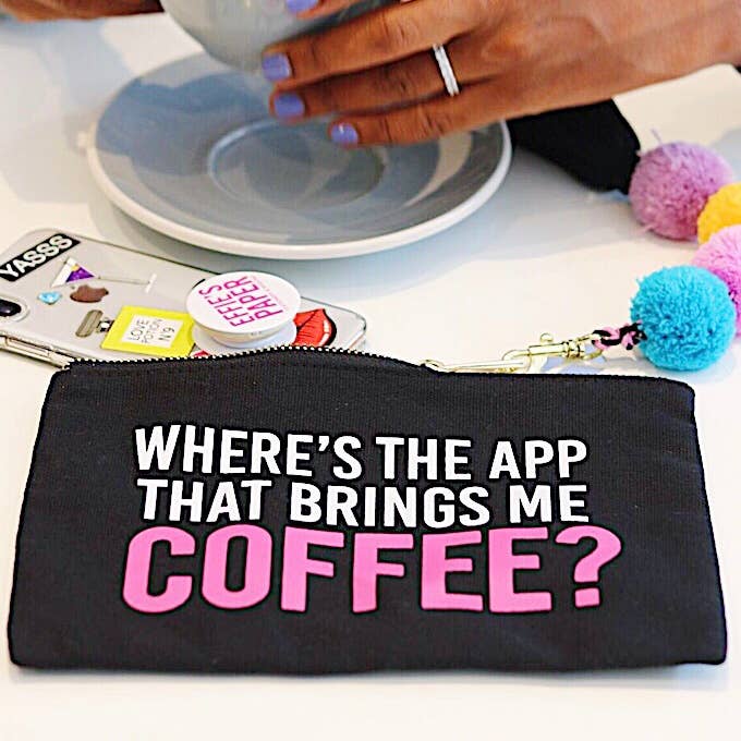 Where’s The App That Brings Me Coffee Makeup Bag-Accessories-Effie's Paper-Max & Riley